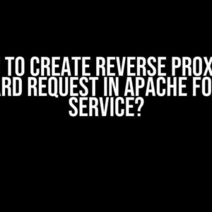 How to Create Reverse Proxy or Forward Request in Apache for SOAP Service?