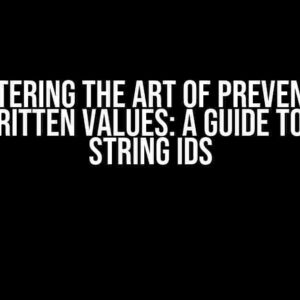 Mastering the Art of Preventing Overwritten Values: A Guide to Query String IDs