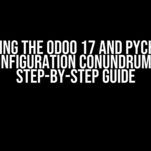 Solving the Odoo 17 and PyCharm Configuration Conundrum: A Step-by-Step Guide