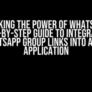 Unlocking the Power of WhatsApp: A Step-by-Step Guide to Integrating WhatsApp Group Links into a Web Application