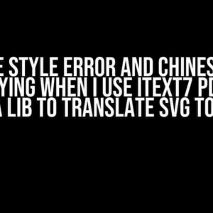 Why the Style Error and Chinese is Not Displaying When I Use iText7 PDFHTML Java Lib to Translate SVG to PDF